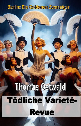Thomas Ostwald: Tödliche Varieté-Revue
