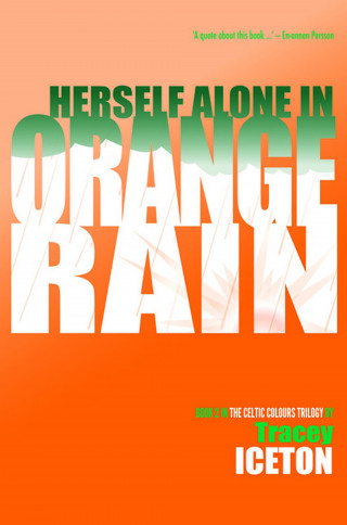 Tracey Iceton: Herself Alone in Orange Rain
