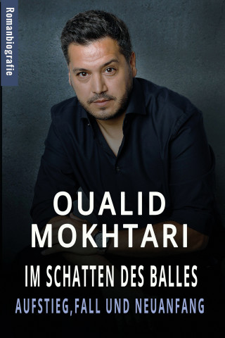 Oualid Mokhtari: Im Schatten des Balles Aufstieg, Fall und Neuanfang