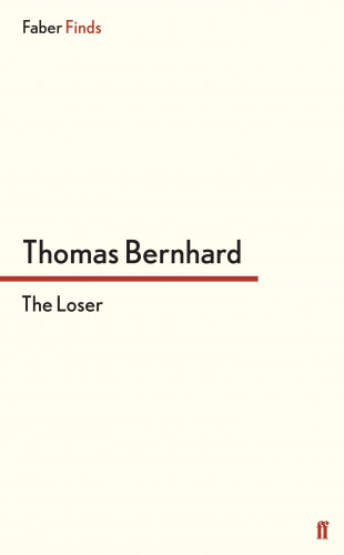 Thomas Bernhard: The Loser