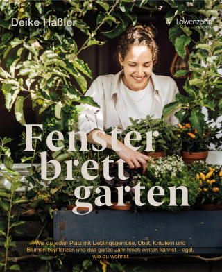 Deike Haßler: Fensterbrettgarten