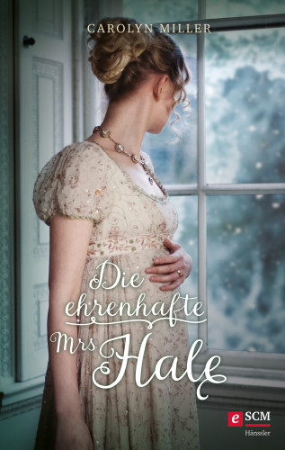 Carolyn Miller: Die ehrenhafte Mrs Hale