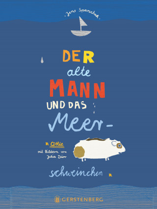 Jens Sparschuh: Der alte Mann und das Meerschweinchen