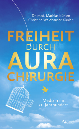 Mathias Künlen, Christine Waldhauser-Künlen: Freiheit durch Aurachirurgie