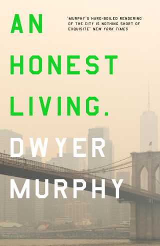 Dwyer Murphy: An Honest Living