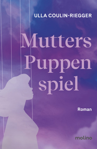 Ulla Coulin-Riegger: Mutters Puppenspiel