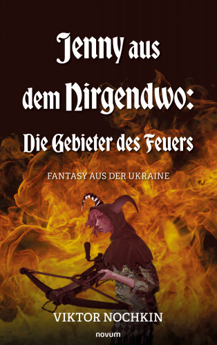 Viktor Nochkin: Jenny aus dem Nirgendwo: Die Gebieter des Feuers