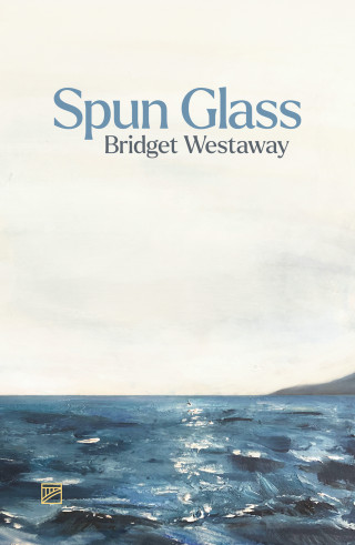 Bridget Westaway: Spun Glass