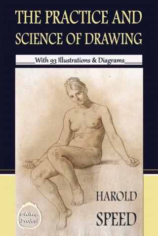Harold Speed: The Practice & Science of Drawing