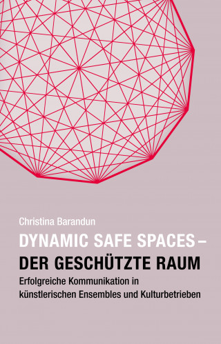 Christina Barandun: Dynamic Safe Spaces – Der geschützte Raum