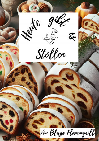 Blaze Flamingrill: Heute gibt es - Stollen