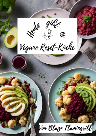 Blaze Flamingrill: Heute gibt es - Vegane Reset-Küche