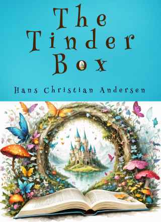 Hans Christian Andersen: The Tinder Box