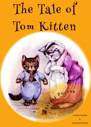 Beatrix Potter: The Tale of Tom Kitten