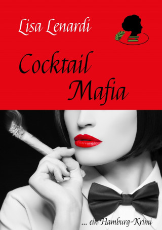 Lisa Lenardi: Cocktail Mafia