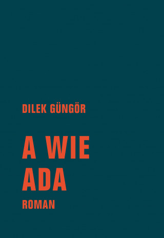 Dilek Güngör: A wie Ada