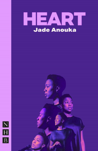 Jade Anouka: HEART (NHB Modern Plays)