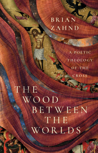 Brian Zahnd: The Wood Between the Worlds