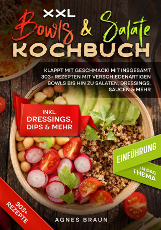 Agnes Braun: XXL Bowls & Salate Kochbuch
