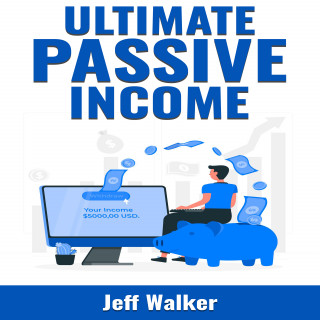 Jeff Walker: Ultimate Passive Income
