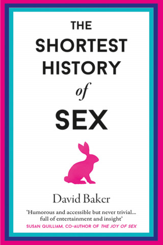 David Baker: The Shortest History of Sex