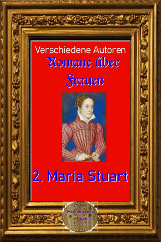 Diverse: Romane über Frauen, 2. Maria Stuart