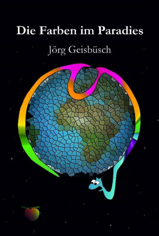 Jörg Geisbüsch: Die Farben im Paradies