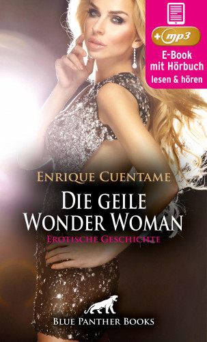 Enrique Cuentame: Die geile Wonder Woman | Erotik Audio Story | Erotisches Hörbuch