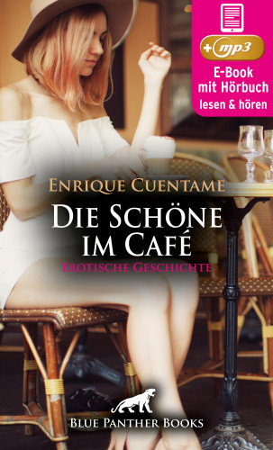 Enrique Cuentame: Die Schöne im Café | Erotik Audio Story | Erotisches Hörbuch