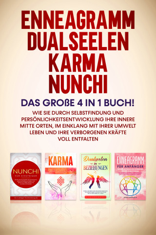 Sophie Grapengeter: Enneagramm | Dualseelen | Karma | Nunchi: Das große 4 in 1 Buch! Wie Sie durch Selbstfindung und Persönlichkeitsentwicklung Ihre innere Mitte orten, im Einklang mit Ihrer Umwelt leben und Ihre verborgenen Kräfte voll entfalten