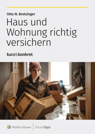 Otto N. Bretzinger: Haus und Wohnung richtig versichern