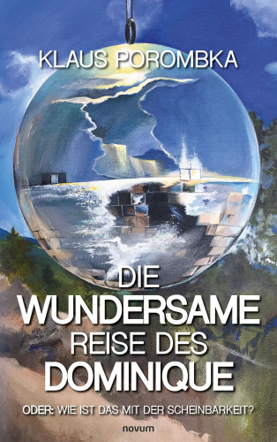 Klaus Porombka: Die wundersame Reise des Dominique