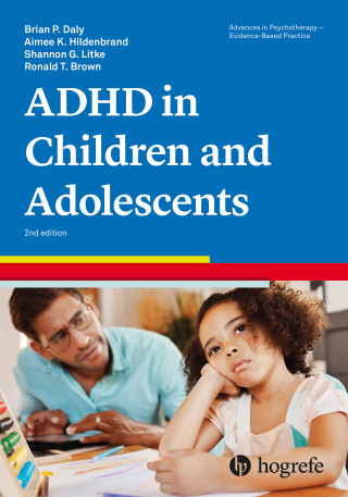 Brian P. Daly, Aimee K. Hildenbrand, Shannon G. Litke, Ronald T. Brown: Attention-Deficit/Hyperactivity Disorder in Children and Adolescents