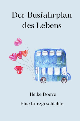 Heike Doeve: Der Busfahrplan des Lebens