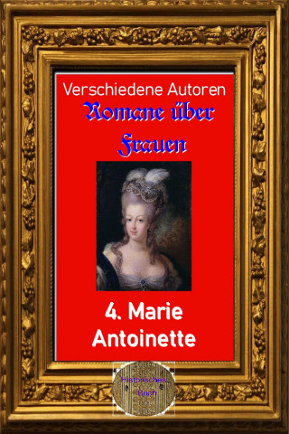 Diverse: Romane über Frauen, 4. Marie Antoinette