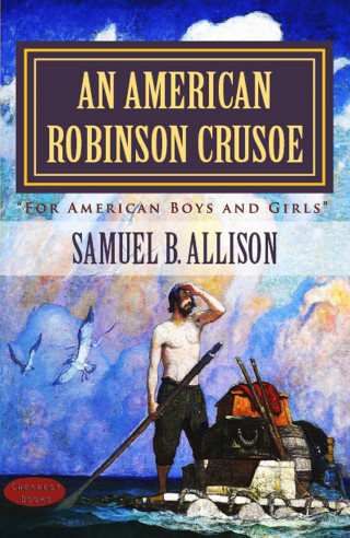 Samuel. B. Allison: An American Robinson Crusoe