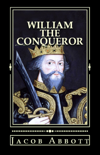 Jacob Abbott: William the Conqueror