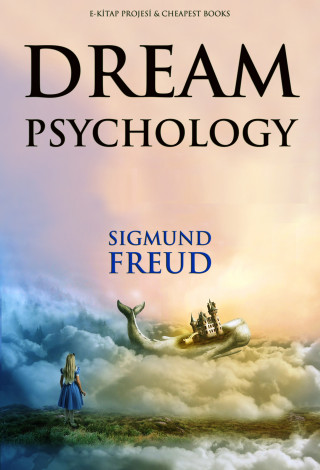 Sigmund Freud: Dream Psychology