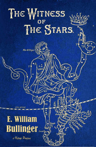 E. William Bullinger: The Witness of the Stars