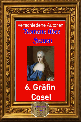 Diverse: Romane über Frauen, 6. Gräfin Cosel