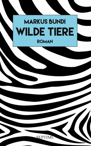 Markus Bundi: Wilde Tiere