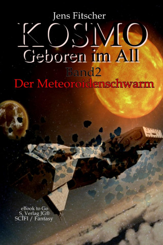 Jens Fitscher: Der Meteoroidenschwarm (Kosmo - Geboren im All 2)