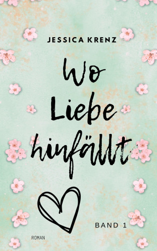 Jessica Krenz: Wo Liebe hinfällt