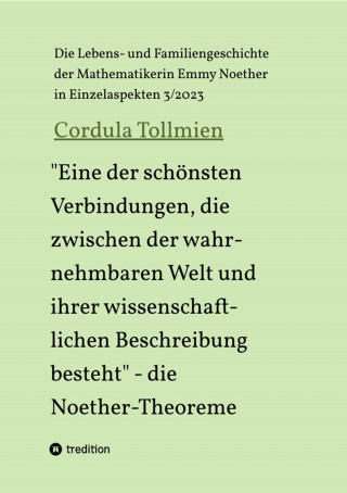 Cordula Tollmien: "Eine der schönsten Verbindungen, die zwischen der wahrnehmbaren Welt und ihrer wissenschaftlichen Beschreibung besteht" - die Noether-Theoreme