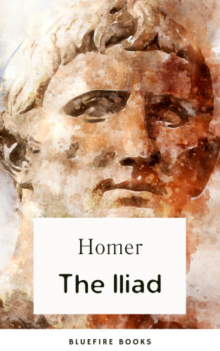 Homer, Bluefire Books: The Iliad