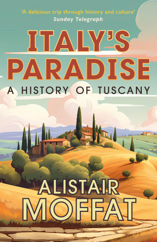 Alistair Moffat: Italy's Paradise