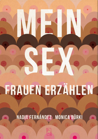 Monica Bürki, Nadia Fernández: MEIN SEX