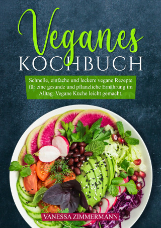 Vanessa Zimmermann: Veganes Kochbuch