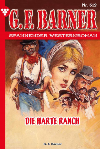 G.F. Barner: Die harte Ranch