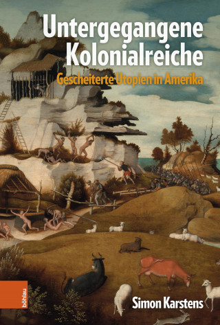 Simon Karstens: Untergegangene Kolonialreiche